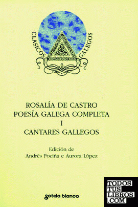 Poesía galega completa 1. Cantares gallegos