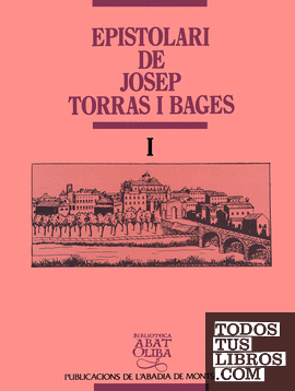 Epistolari de Josep Torras i Bages, vol. I