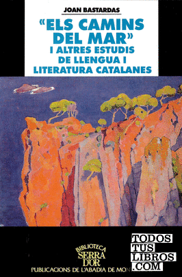 "Els camins del mar" i altres estudis de llengua i literatura catalanes