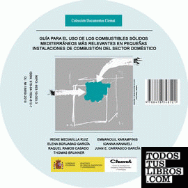 Guía para el uso de los combustibles sólidos mediterráneos más relevantes en pequeñas instalaciones de combustión del sector doméstico
