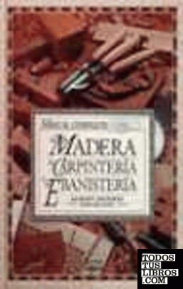 Manual completo de la Madera, la Carpintería y la Ebanistería