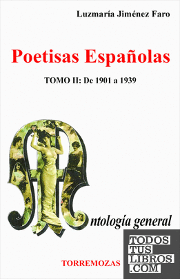 Poetisas Españolas. Antología General Tomo II. De 1901 a 1939