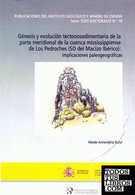 Génesis y evolución tectonosedimentaria de la parte meridional de la cuenca mississipiense de Los Pedroches (SO del Macizo Ibérico). Implicaciones paleográficas