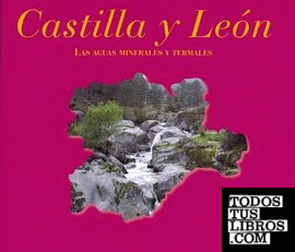 Castilla y León. Las aguas minerales y termales