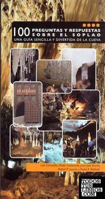 100 Preguntas y respuestas sobre El Soplao "una guía sencilla y divertida de la cueva"