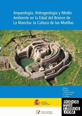 Arqueología, Hidrogeología y Medio Ambiente en la Edad del Bronce de La Mancha