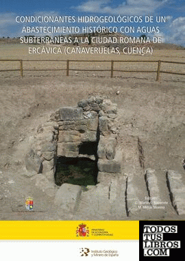 Condicionantes hidrogeológicos de un abastecimiento histórico con aguas subterráneas a la cuidad romana de Ercávica (Cañaveruelas, Cuenca)