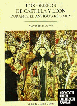Los obispos de Castilla y León durante el antiguo régimen