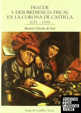 fraude y desobediencia fiscal en la corona de Castilla, 1621-1700
