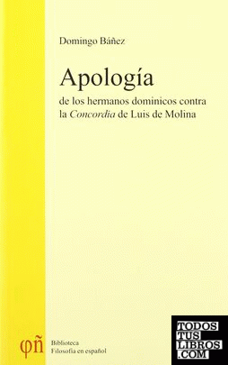 Apología de los hermanos dominicos contra la "Concordia" de Luis de Molina