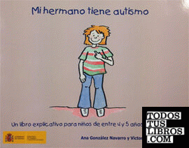 Mi hermano tiene autismo. Un libro explicativo para niños de entre 4 y 5 años de edad