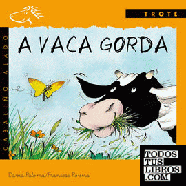 A VACA GORDA-TROTE-MAN