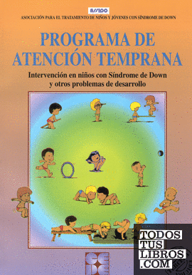 Programa de Atención Temprana. Intervención en niños con Síndrome de Down y otros problemas de desarrollo