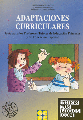 Adaptaciones Curriculares. Guía para Profesores Tutores de Educación Primaria y Educación Especial
