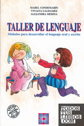 Taller del Lenguaje. Módulos para desarrollar el lenguaje oral y escrito (3 a 12 años)