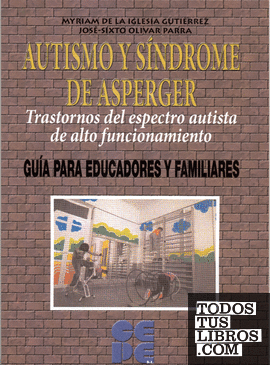 Autismo y Síndrome de Asperger. Trastornos del espectro autista de alto funcionamiento