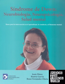 Síndrome de Down: neurobiología, neuropsicología, salud mental
