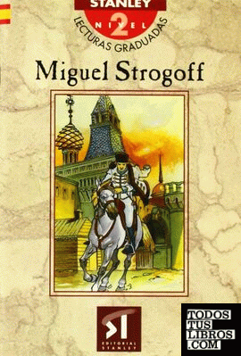 Lecturas graduadas Nivel 2 - Miguel Strogoff