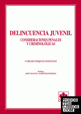 Delincuencia juvenil: consideraciones Penales y Criminología Delincuencia juvenil: consideraciones Penales y Criminología