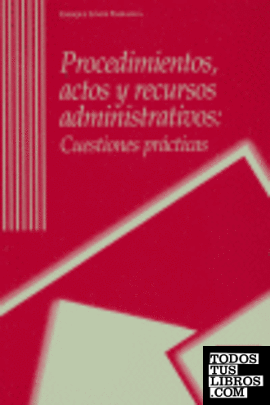 Procedimientos, actas y recursos administrativos. Cuestiones prácticas