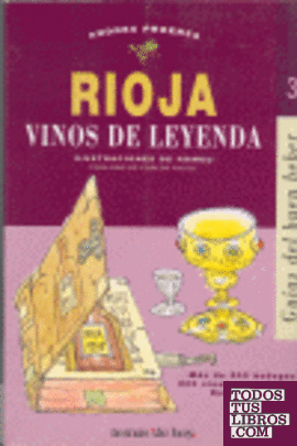 Rioja, vinos de leyenda