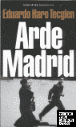 Arde Madrid
