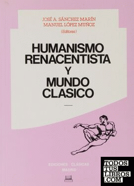 HUMANISMO RENACENTISTA Y MUNDO CLASICO