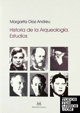 HISTORIA DE LA ARQUEOLOGIA. ESTUDIOS