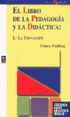 El libro de la pedagogía y la didáctica: I.- la educación
