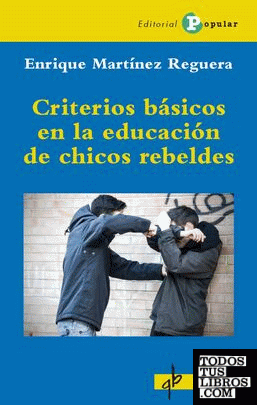 Criterios básicos  en la educación  de chicos rebeldes