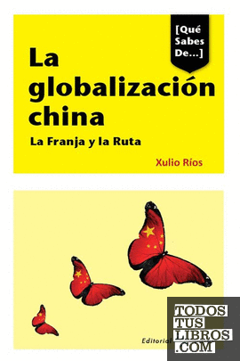 La globalización china. La Franja y la Ruta