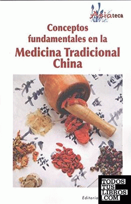 Conceptos fundamentales de la Medicina Tradicional China