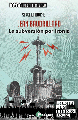 Jean Baudrillard. La subversión por ironía