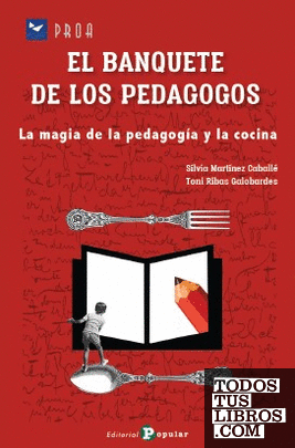 Banquete de los pedagogos:la magia de la pedagogia y cocina