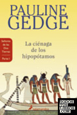 CIÉNAGA DE LOS HIPOPÓTAMOS, LA de Gedge, Pauline 978-84-7888-452-0