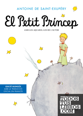 El Petit Príncep (edició bilingüe amb el text original en francés)