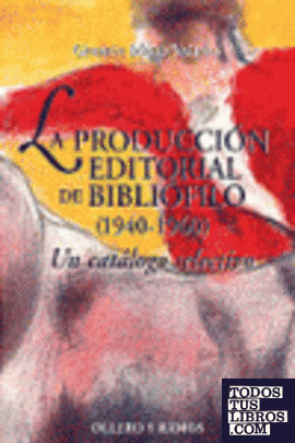 La producción editorial de bibliófilo (1940-1960)