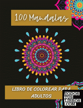 100 Mandalas Libro de colorear para adultos