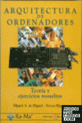 Arquitectura de Ordenadores. Teoría y ejercios Arquitectura de Ordenadores. Teoría y ejercios