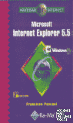 Navegar en Internet: Microsoft Internet Explorer 5.5. 3ª Edición.