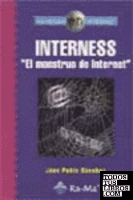 INTERNESS: EL MONSTRUO DE INTERNET.