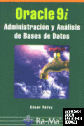 Oracle 9i. Administración y Análisis de Bases de Datos.