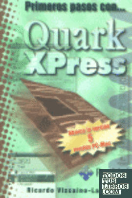 Primeros pasos con QuarkXPress, abarca la versión 5 para PC y Mac.