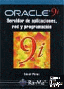 Oracle 9i: Servidor de aplicaciones, red y programación