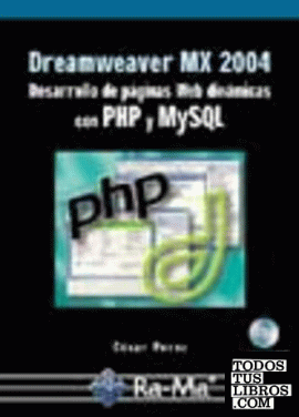 Dreamweaver MX 2004. Desarrollo de páginas web dinámicas con PHP y MySQL.