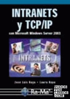 INTRANETS Y TCP/IP CON MICROSOFT WINDOWS SERVER 2003.
