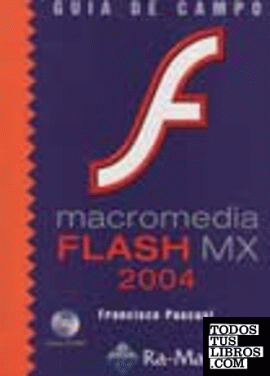 Guía de campo de Macromedia Flash MX 2004.