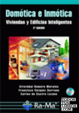 DOMOTICA E INMOTICA. VIVIENDAS Y EDIFICIOS INTELIGENTES. 2é EDICION. INCLUYE CD-