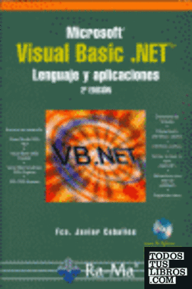 MICROSOFT VISUAL BASIC. NET.  LENGUAJE Y APLICACIONES. 2ª EDICIÓN. INCLUYE CD-ROM