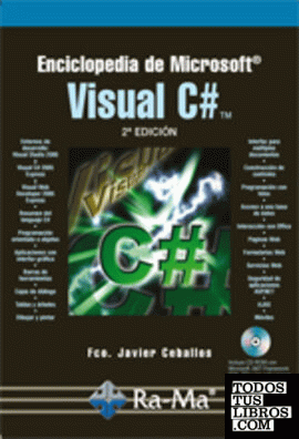 ENCICLOPEDIA DE MICROSOFT VISUAL C#. 2é EDICION. INCLUYE CD-ROM.